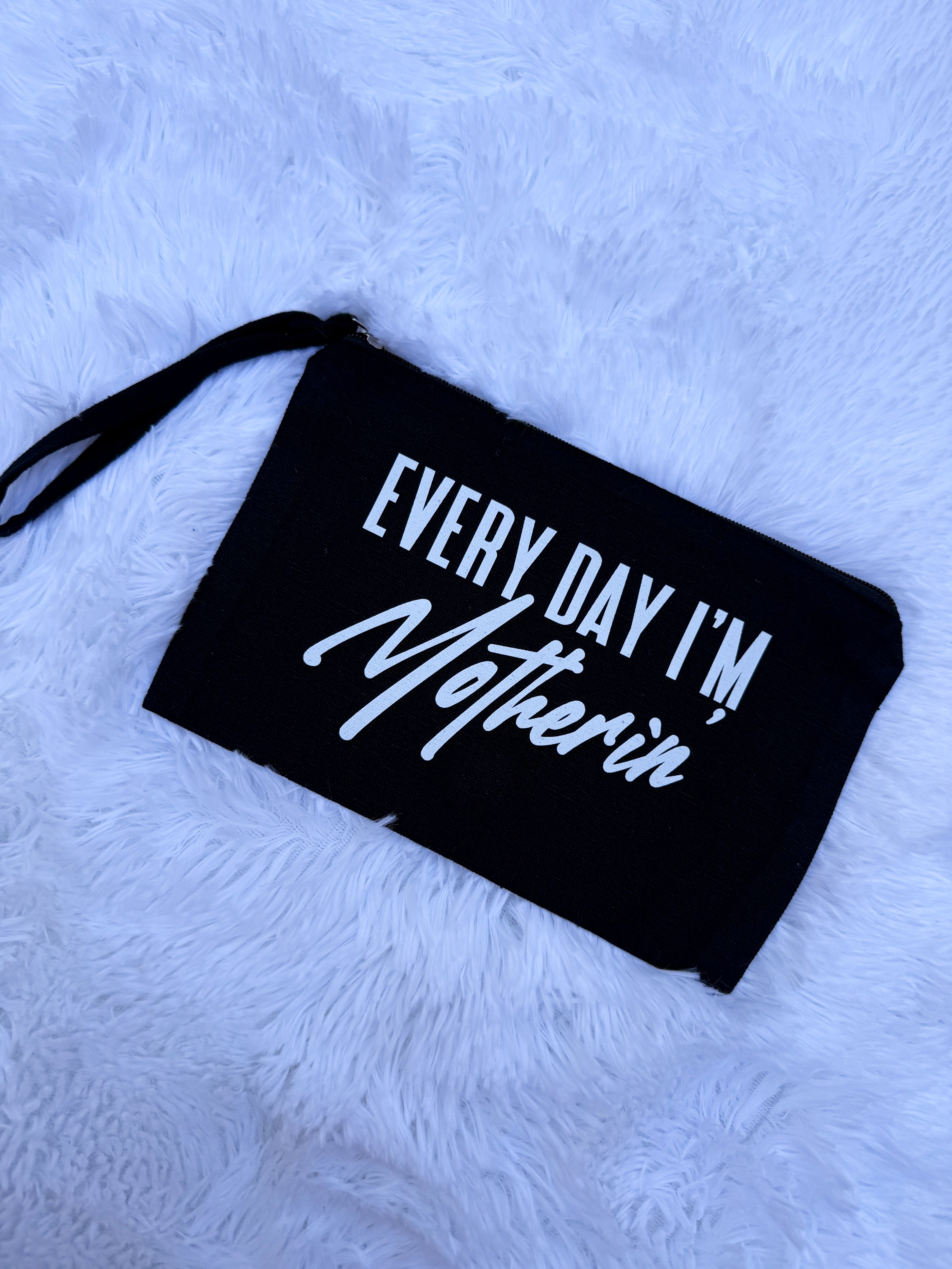 Every Day I’m Motherin’ Wristlet